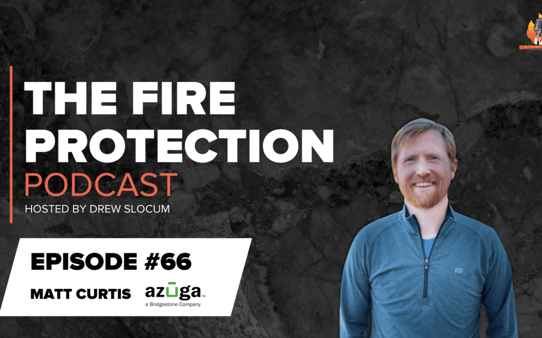 The Fire Protection Podcast: Episode #66 – What’s New in Fleet Management Technology with Matt Curtis